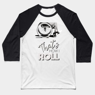 Manual Wheelchair | That’s How I Roll Typography - Black & White Baseball T-Shirt